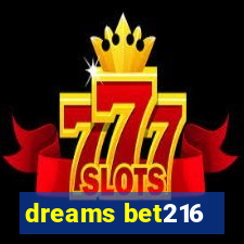 dreams bet216